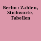 Berlin : Zahlen, Stichworte, Tabellen