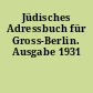 Jüdisches Adressbuch für Gross-Berlin. Ausgabe 1931