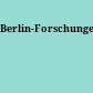 Berlin-Forschungen