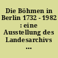 Die Böhmen in Berlin 1732 - 1982 : eine Ausstellung des Landesarchivs Berlin 9. Dezember 1982 bis 30. April 1983
