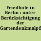 Friedhöfe in Berlin : unter Berücksichtigung der Gartendenkmalpflege