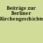 Beiträge zur Berliner Kirchengeschichte