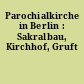 Parochialkirche in Berlin : Sakralbau, Kirchhof, Gruft