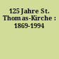 125 Jahre St. Thomas-Kirche : 1869-1994