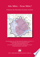 Alte Mitte - Neue Mitte? : Positionen zum historischen Zentrum von Berlin