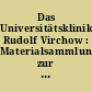 Das Universitätsklinikum Rudolf Virchow : Materialsammlung zur Diskussion um den Erhalt des Baudenkmals von Ludwig Hoffmann