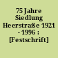75 Jahre Siedlung Heerstraße 1921 - 1996 : [Festschrift]