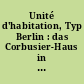 Unité d'habitation, Typ Berlin : das Corbusier-Haus in Berlin ; Denkmalpflegeplan