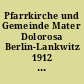 Pfarrkirche und Gemeinde Mater Dolorosa Berlin-Lankwitz 1912 - 1987 : Festschrift zum 75jährigen Bestehen