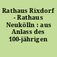 Rathaus Rixdorf - Rathaus Neukölln : aus Anlass des 100-jährigen Jubiläums