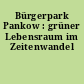 Bürgerpark Pankow : grüner Lebensraum im Zeitenwandel