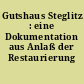 Gutshaus Steglitz : eine Dokumentation aus Anlaß der Restaurierung