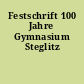 Festschrift 100 Jahre Gymnasium Steglitz