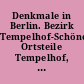 Denkmale in Berlin. Bezirk Tempelhof-Schöneberg. Ortsteile Tempelhof, Mariendorf, Marienfelde und Lichtenrade