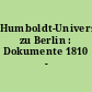 Humboldt-Universität zu Berlin : Dokumente 1810 - 1985