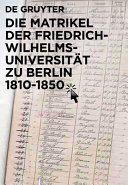 Die Matrikel der Friedrich-Wilhelms-Universität zu Berlin