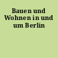 Bauen und Wohnen in und um Berlin