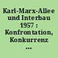 Karl-Marx-Allee und Interbau 1957 : Konfrontation, Konkurrenz und Koevolution der Moderne in Berlin