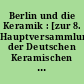 Berlin und die Keramik : [zur 8. Hauptversammlung der Deutschen Keramischen Gesellschaft E.V. vom 25.-29. Oktober 1927 in Berlin]