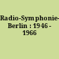 Radio-Symphonie-Orchester Berlin : 1946 - 1966