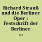 Richard Strauß und die Berliner Oper : Festschrift der Berliner Staatsoper zu des Meisters 70. Geburtstage