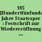 185 [Hundertfünfundachtzig] Jahre Staatsoper : Festschrift zur Wiedereröffnung des Opernhauses Unter den Linden am 28. April 1928