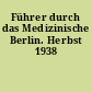 Führer durch das Medizinische Berlin. Herbst 1938
