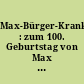 Max-Bürger-Krankenhaus : zum 100. Geburtstag von Max Bürger ; 1885-1985