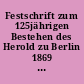 Festschrift zum 125jährigen Bestehen des Herold zu Berlin 1869 - 1994