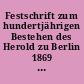 Festschrift zum hundertjährigen Bestehen des Herold zu Berlin 1869 - 1969