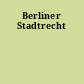 Berliner Stadtrecht