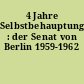 4 Jahre Selbstbehauptung : der Senat von Berlin 1959-1962