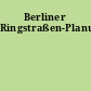 Berliner Ringstraßen-Planungen
