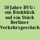 50 Jahre BVG : ein Rückblick auf ein Stück Berliner Verkehrsgeschichte