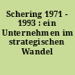 Schering 1971 - 1993 : ein Unternehmen im strategischen Wandel