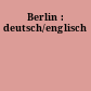 Berlin : deutsch/englisch