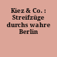 Kiez & Co. : Streifzüge durchs wahre Berlin