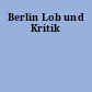 Berlin Lob und Kritik
