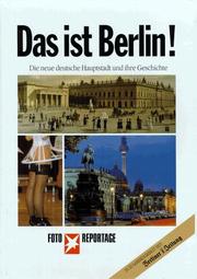 Das ist Berlin! : die deutsche Hauptstadt und ihre Geschichte