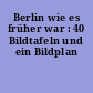 Berlin wie es früher war : 40 Bildtafeln und ein Bildplan