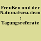 Preußen und der Nationalsozialismus : Tagungsreferate
