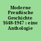Moderne Preußische Geschichte 1648-1947 : eine Anthologie
