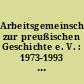 Arbeitsgemeinschaft zur preußischen Geschichte e. V. : 1973-1993 ; APG