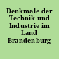 Denkmale der Technik und Industrie im Land Brandenburg