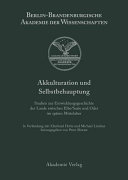Akkulturation und Selbstbehauptung : Studien zur Entwicklungsgeschichte der Lande zwischen Elbe/Saale und Oder im späten Mittelalter