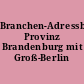 Branchen-Adressbuch Provinz Brandenburg mit Groß-Berlin