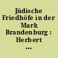 Jüdische Friedhöfe in der Mark Brandenburg : Herbert Sander. Malerei, Grafik, Fotograie ; Orangerie im Park Sanssouci 23. September bis 17. Oktober 1993