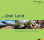 über Land : Landschaften und Gärten in Brandenburg