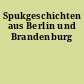 Spukgeschichten aus Berlin und Brandenburg