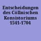 Entscheidungen des Cöllnischen Konsistoriums 1541-1704